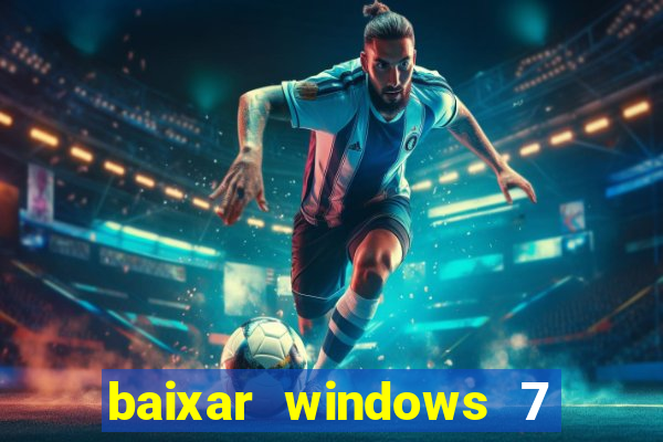 baixar windows 7 ultimate 64 bits com todos os drivers